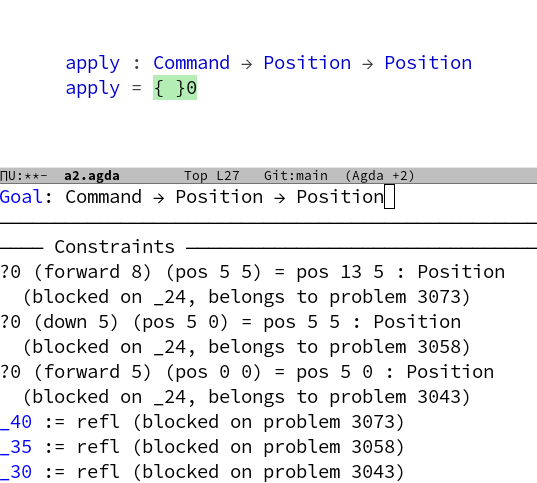    apply : Command → Position → Position
    apply = ?

Goal: Command -> Position -> Position